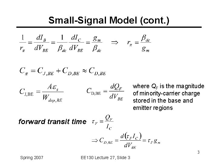 Small-Signal Model (cont. ) where QF is the magnitude of minority-carrier charge stored in