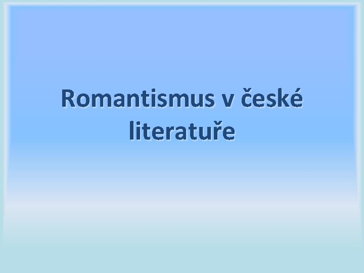 Romantismus v české literatuře 