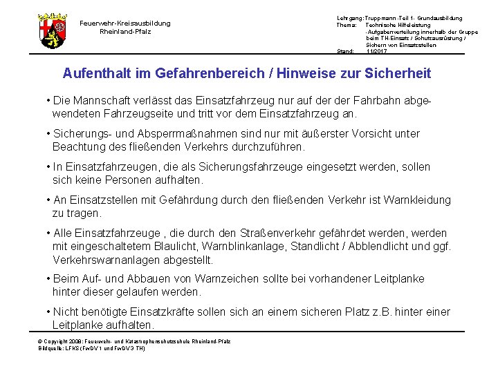 Feuerwehr-Kreisausbildung Rheinland-Pfalz Lehrgang: Truppmann -Teil 1 - Grundausbildung Thema: Technische Hilfeleistung -Aufgabenverteilung innerhalb der