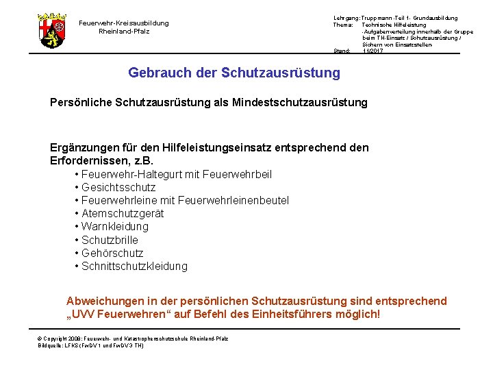 Lehrgang: Truppmann -Teil 1 - Grundausbildung Thema: Technische Hilfeleistung -Aufgabenverteilung innerhalb der Gruppe beim