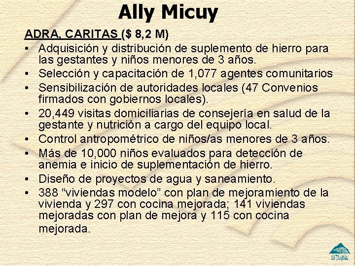 Ally Micuy ADRA, CARITAS ($ 8, 2 M) • Adquisición y distribución de suplemento