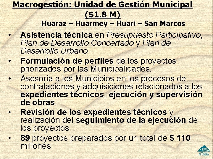 Macrogestión: Unidad de Gestión Municipal ($1. 8 M) Huaraz – Huarmey – Huari –