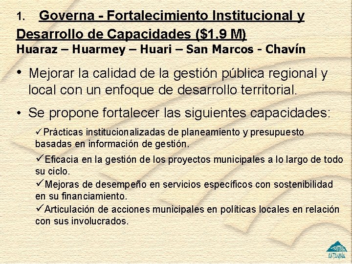 Governa - Fortalecimiento Institucional y Desarrollo de Capacidades ($1. 9 M) 1. Huaraz –