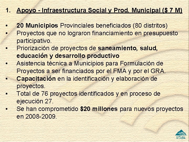 1. Apoyo - Infraestructura Social y Prod. Municipal ($ 7 M) • • 20