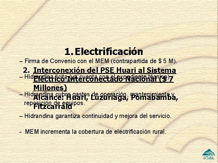 1. Electrificación – Firma de Convenio con el MEM (contrapartida de $ 5 M).