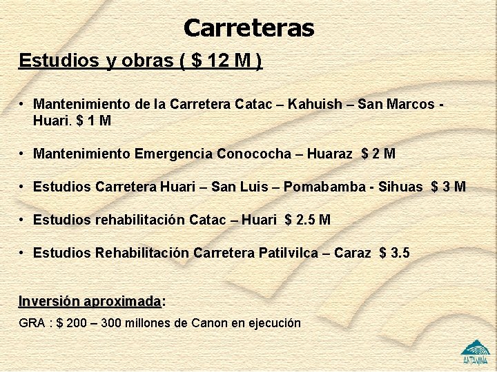 Carreteras Estudios y obras ( $ 12 M ) • Mantenimiento de la Carretera
