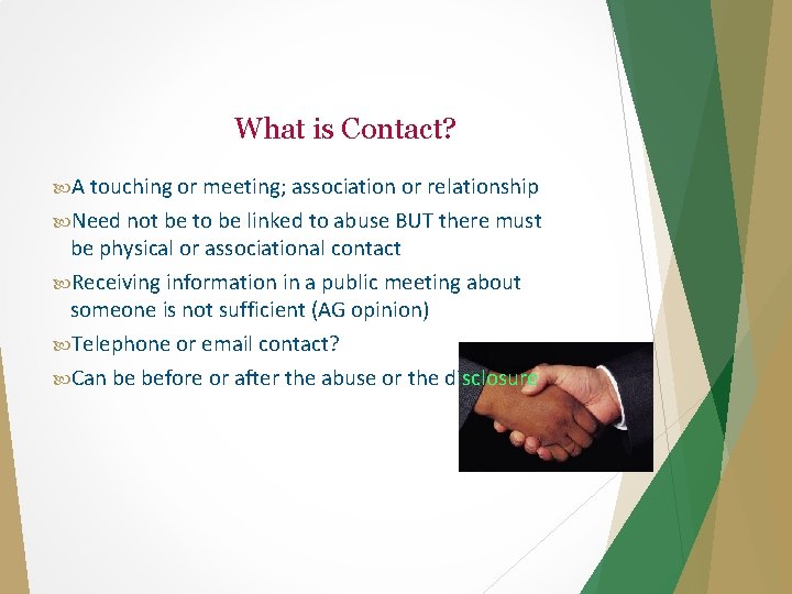 What is Contact? A touching or meeting; association or relationship Need not be to