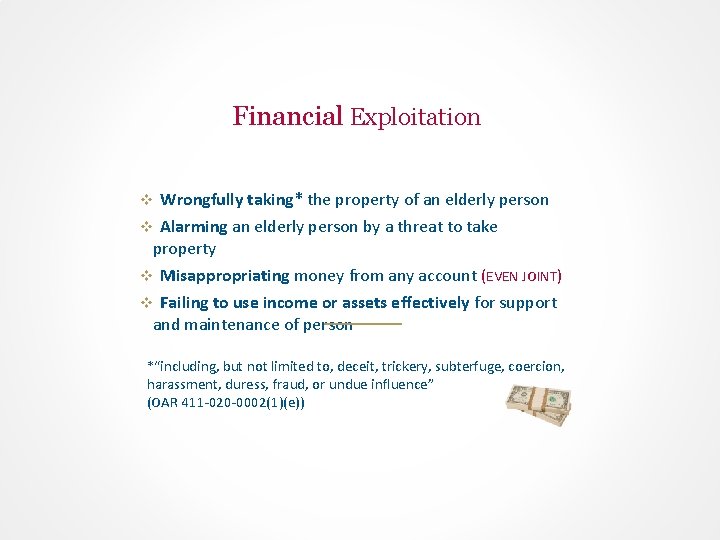 Financial Exploitation v Wrongfully taking* the property of an elderly person Alarming an elderly