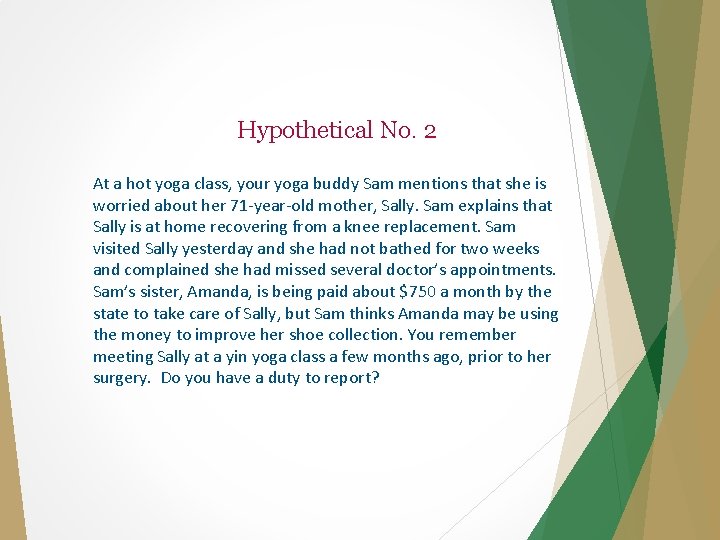 Hypothetical No. 2 At a hot yoga class, your yoga buddy Sam mentions that