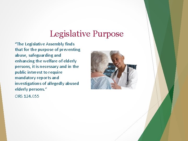 Legislative Purpose “The Legislative Assembly finds that for the purpose of preventing abuse, safeguarding