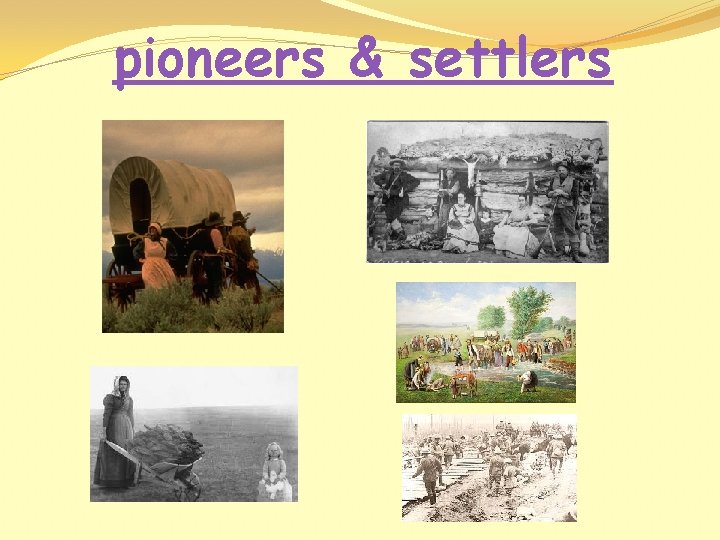 pioneers & settlers 