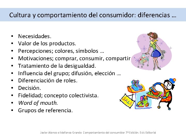 Cultura y comportamiento del consumidor: diferencias … • • • Necesidades. Valor de los