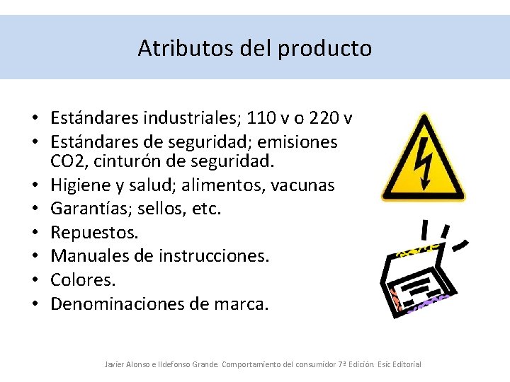 Atributos del producto • Estándares industriales; 110 v o 220 v • Estándares de