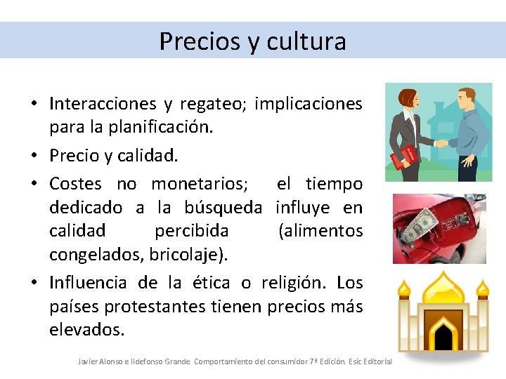 Precios y cultura • Interacciones y regateo; implicaciones para la planificación. • Precio y