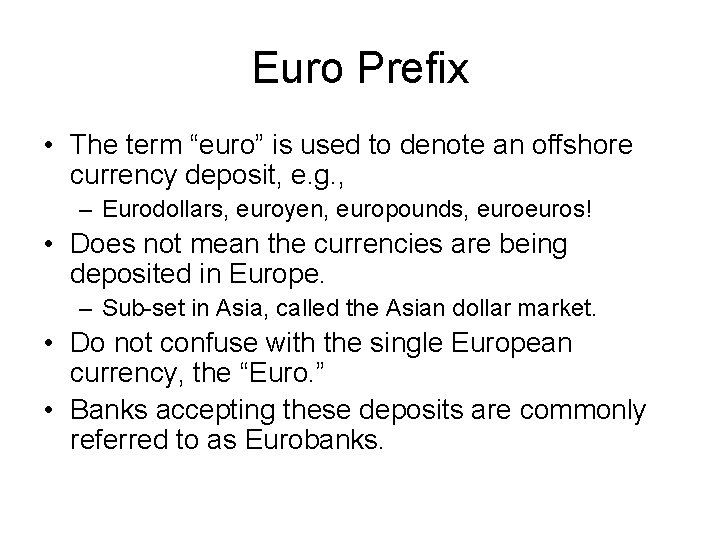 Euro Prefix • The term “euro” is used to denote an offshore currency deposit,