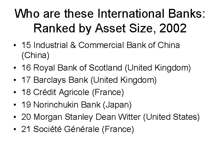 Who are these International Banks: Ranked by Asset Size, 2002 • 15 Industrial &