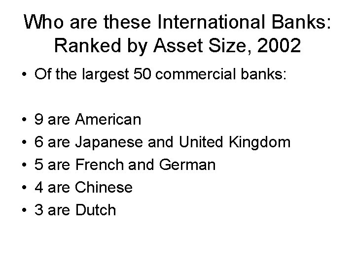 Who are these International Banks: Ranked by Asset Size, 2002 • Of the largest