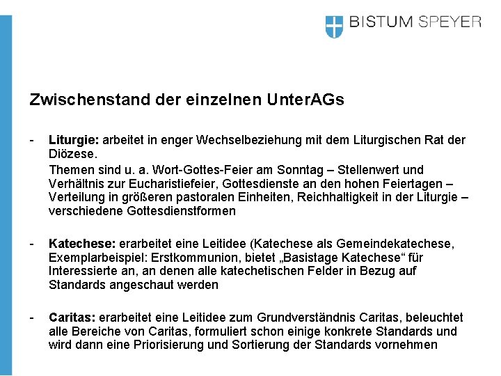 Zwischenstand der einzelnen Unter. AGs - Liturgie: arbeitet in enger Wechselbeziehung mit dem Liturgischen