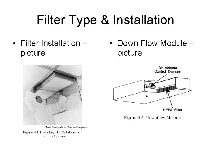 Filter Type & Installation • Filter Installation – picture • Down Flow Module –