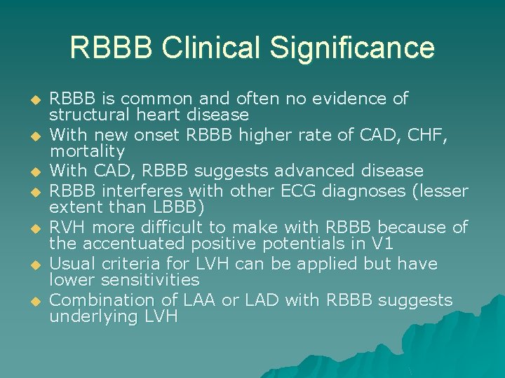RBBB Clinical Significance u u u u RBBB is common and often no evidence