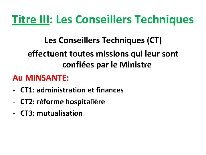 Titre III: Les Conseillers Techniques (CT) effectuent toutes missions qui leur sont confiées par