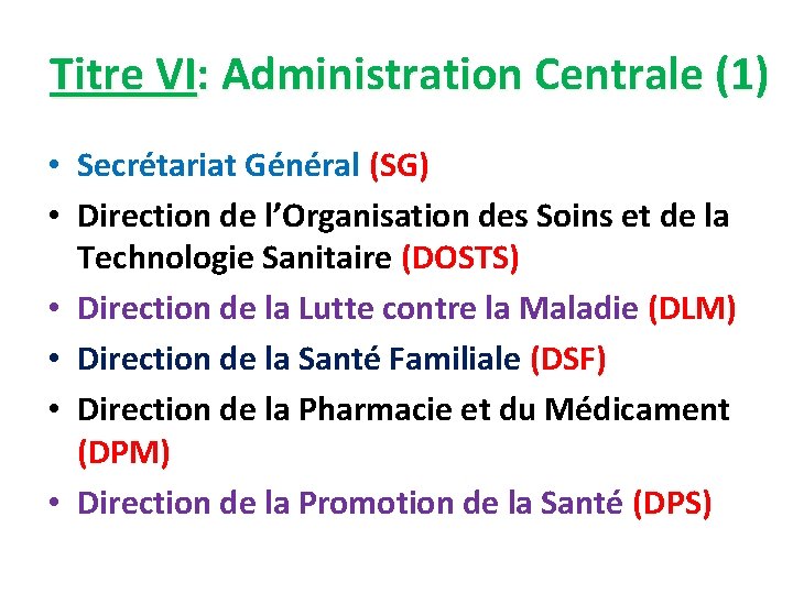 Titre VI: Administration Centrale (1) • Secrétariat Général (SG) • Direction de l’Organisation des