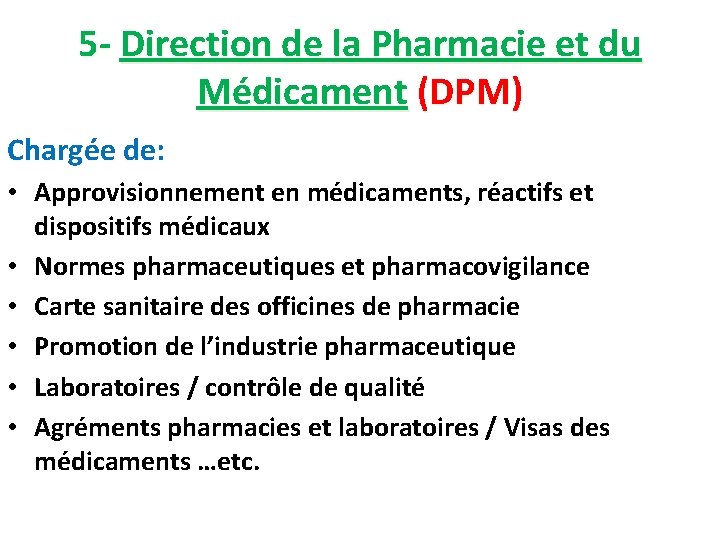 5 - Direction de la Pharmacie et du Médicament (DPM) Chargée de: • Approvisionnement