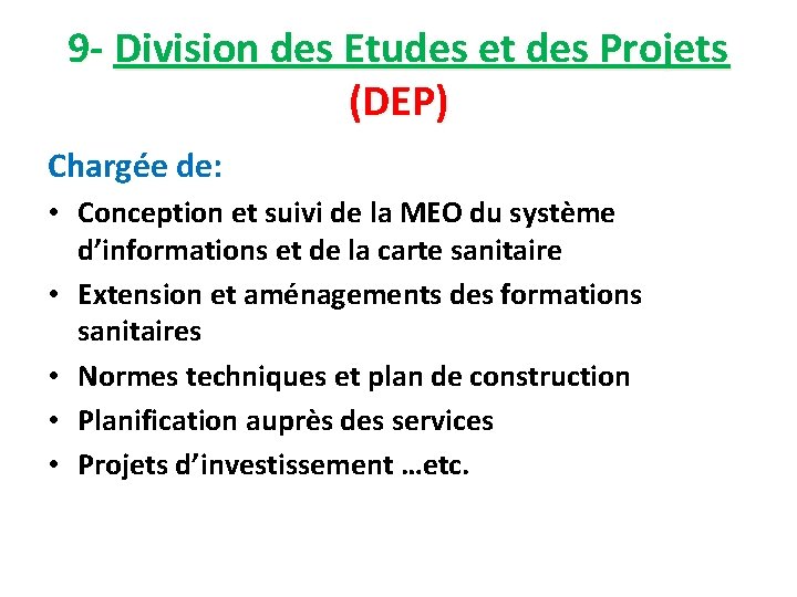 9 - Division des Etudes et des Projets (DEP) Chargée de: • Conception et