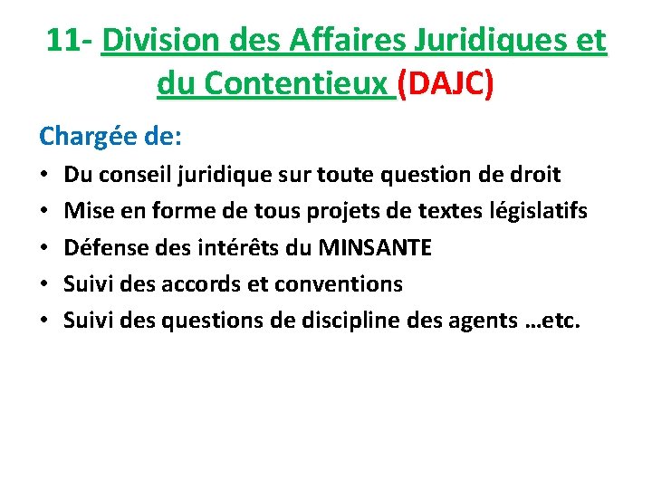 11 - Division des Affaires Juridiques et du Contentieux (DAJC) Chargée de: • •
