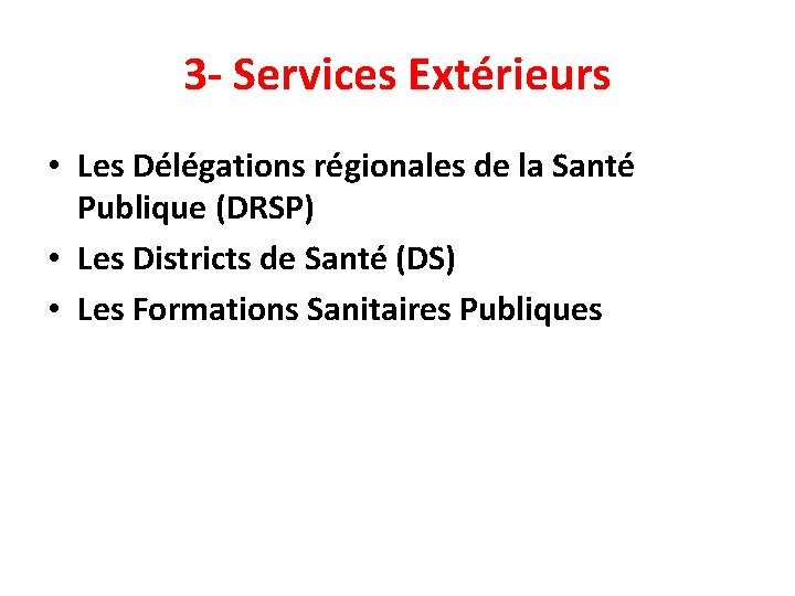 3 - Services Extérieurs • Les Délégations régionales de la Santé Publique (DRSP) •