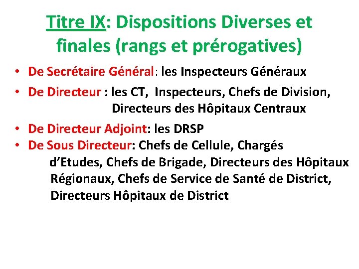 Titre IX: Dispositions Diverses et finales (rangs et prérogatives) • De Secrétaire Général: les