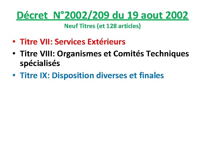 Décret N° 2002/209 du 19 aout 2002 Neuf Titres (et 128 articles) • Titre