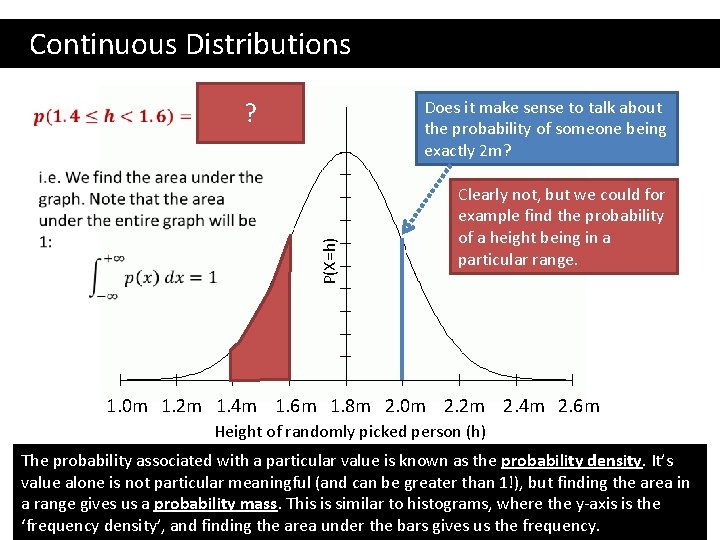  Continuous Distributions Does it make sense to talk about the probability of someone