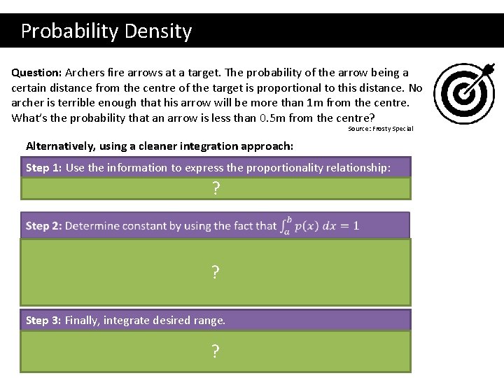  Probability Density Question: Archers fire arrows at a target. The probability of the