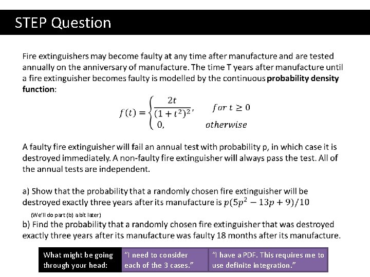  STEP Question (We’ll do part (b) a bit later) What might be going