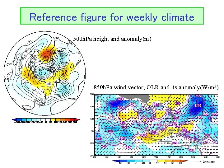 Reference figure for weekly climate 500 h. Pa height and anomaly(m) 850 h. Pa