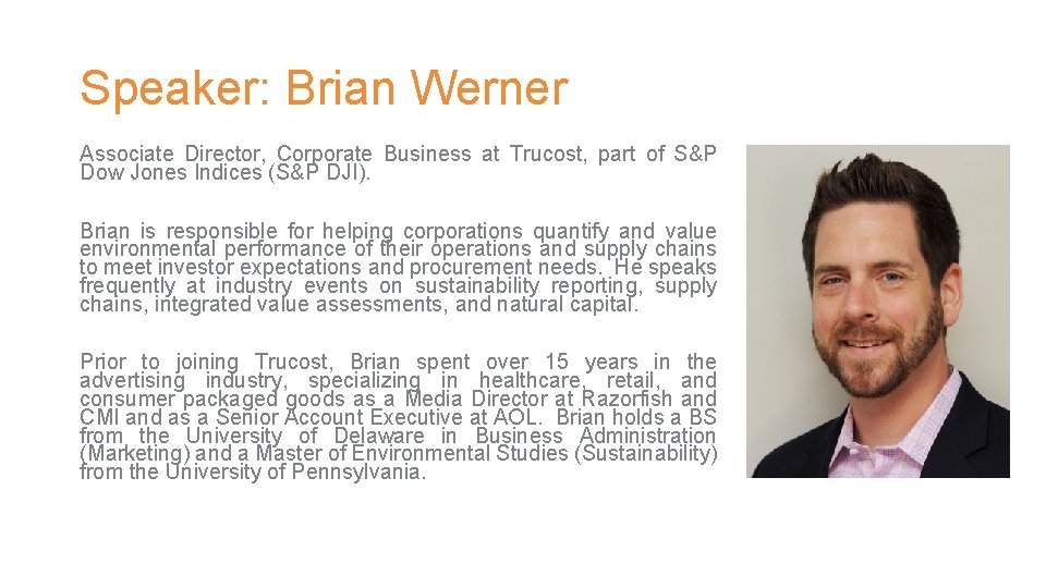 Speaker: Brian Werner Associate Director, Corporate Business at Trucost, part of S&P Dow Jones