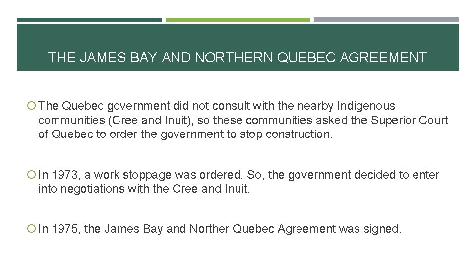 THE JAMES BAY AND NORTHERN QUEBEC AGREEMENT The Quebec government did not consult with THE JAMES BAY AND NORTHERN QUEBEC AGREEMENT The Quebec government did not consult with