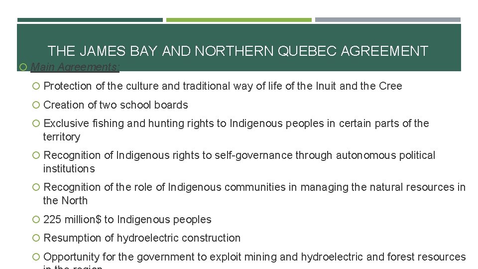 THE JAMES BAY AND NORTHERN QUEBEC AGREEMENT Main Agreements: Protection of the culture and THE JAMES BAY AND NORTHERN QUEBEC AGREEMENT Main Agreements: Protection of the culture and