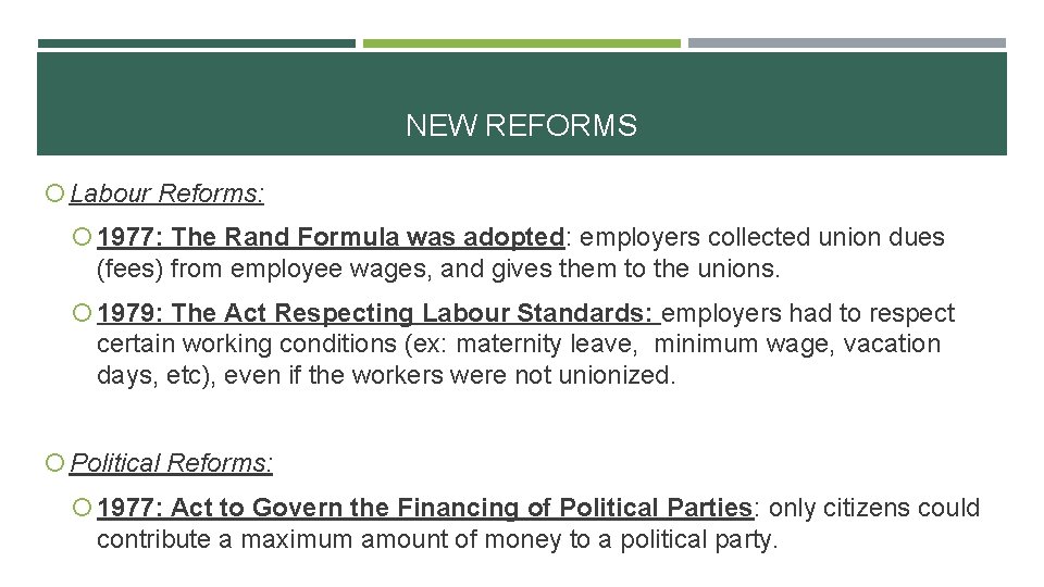 NEW REFORMS Labour Reforms: 1977: The Rand Formula was adopted: employers collected union dues NEW REFORMS Labour Reforms: 1977: The Rand Formula was adopted: employers collected union dues