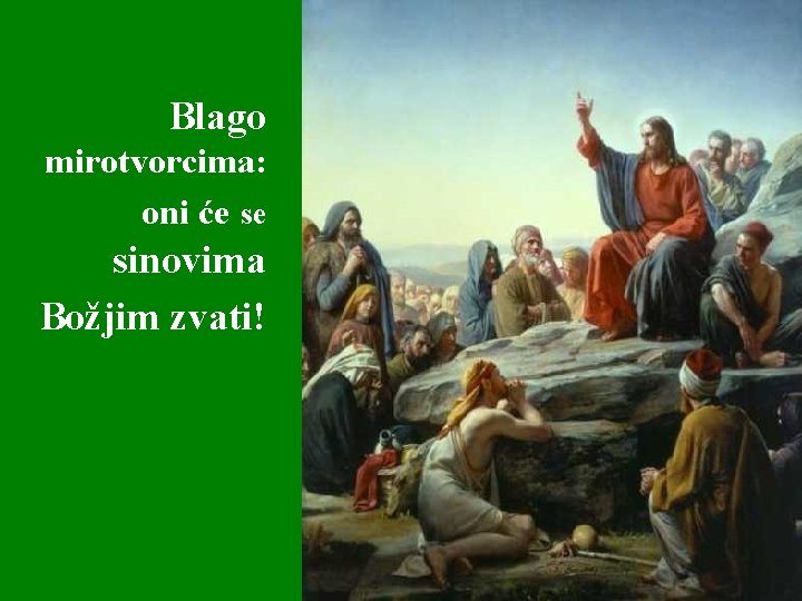 Blago mirotvorcima: oni će se sinovima Božjim zvati! 