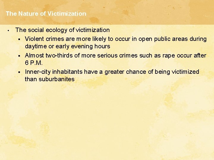 The Nature of Victimization • The social ecology of victimization § Violent crimes are The Nature of Victimization • The social ecology of victimization § Violent crimes are