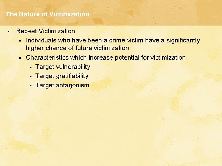 The Nature of Victimization • Repeat Victimization § Individuals who have been a crime The Nature of Victimization • Repeat Victimization § Individuals who have been a crime