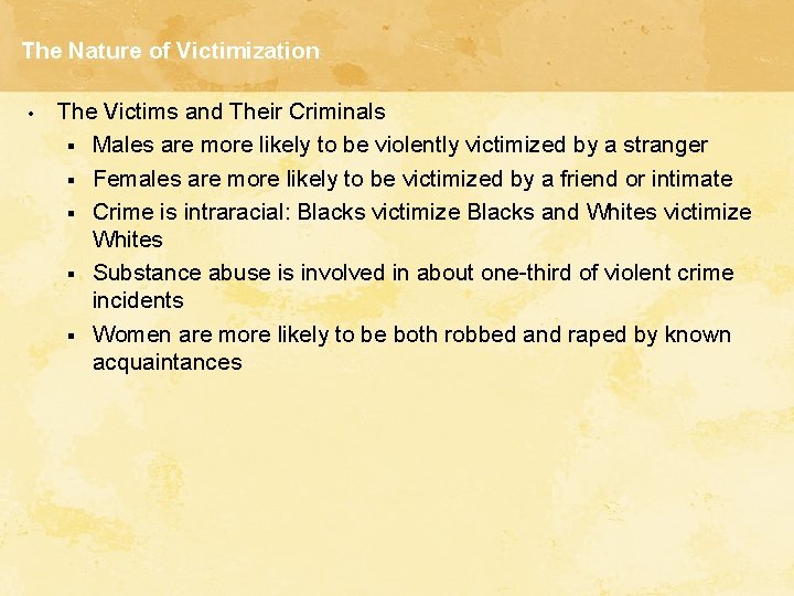 The Nature of Victimization • The Victims and Their Criminals § Males are more The Nature of Victimization • The Victims and Their Criminals § Males are more
