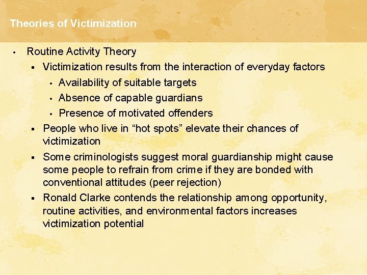 Theories of Victimization • Routine Activity Theory § Victimization results from the interaction of Theories of Victimization • Routine Activity Theory § Victimization results from the interaction of