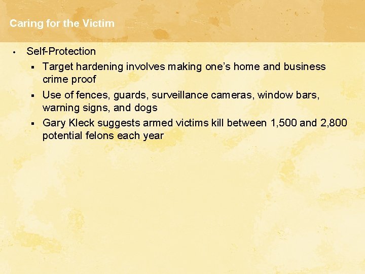 Caring for the Victim • Self-Protection § Target hardening involves making one’s home and Caring for the Victim • Self-Protection § Target hardening involves making one’s home and