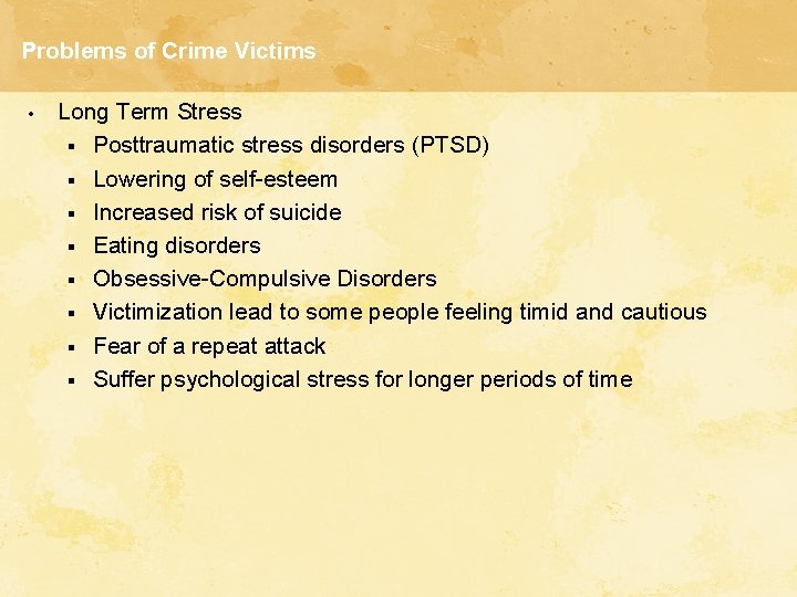 Problems of Crime Victims • Long Term Stress § Posttraumatic stress disorders (PTSD) § Problems of Crime Victims • Long Term Stress § Posttraumatic stress disorders (PTSD) §