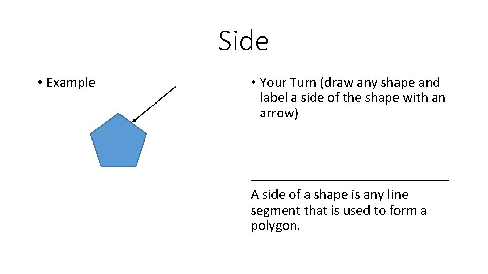 Side • Example • Your Turn (draw any shape and label a side of