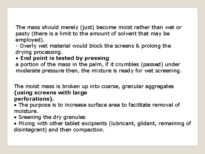 The mass should merely (just) become moist rather than wet or pasty (there is