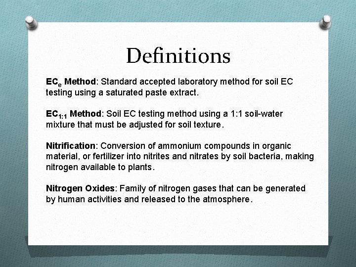 Definitions ECe Method: Standard accepted laboratory method for soil EC testing using a saturated